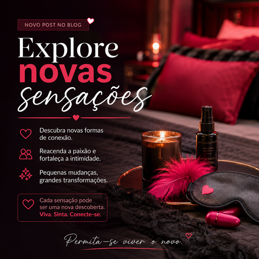 Explore novas sensações